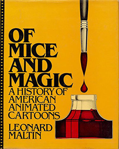 OF MICE AND MAGIC A History Of American Animated Cartoons