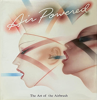 AIR POWERED The Art Of The Airbrush