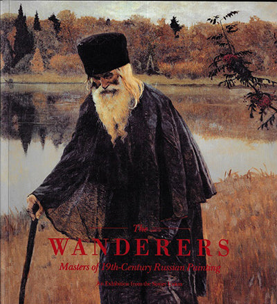 THE WONDERERS Masters Of 19th-Century Russian Painters
