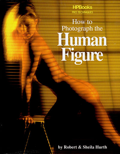 HOW TO PHOTOGRAPH THE HUMAN FIGURE