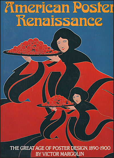 AMERICAN POSTER RENAISSANCE The Great Age of Poster Design, 1890-1900