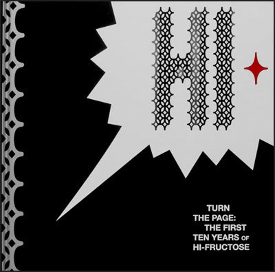 TURN THE PAGE The First Ten Years Of Hi-Fructose Limited