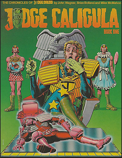 THE CHRONICLES OF JUDGE DREDD Judge Caligula Book One