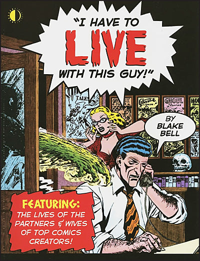 "I HAVE TO LIVE WITH THIS GUY!"