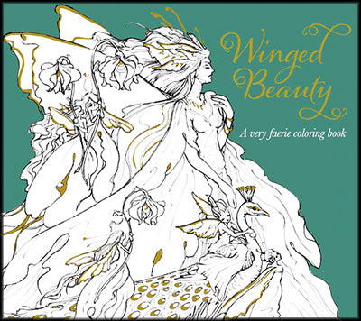 WINGED BEAUTY A Very Faerie Coloring Book Volume 1