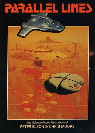 PARALLEL LINES The Science Fiction Illustrations of Peter Elson & Chris Moore