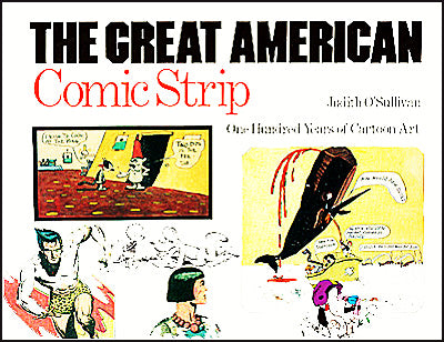 THE GREAT AMERICAN COMIC STRIP One Hundred Years Of Cartoon Art