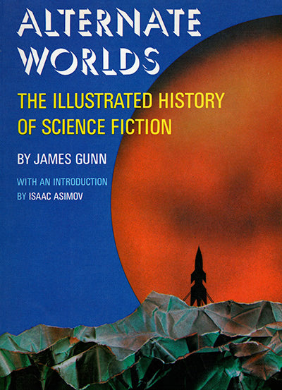 ALTERNATE WORLDS The Illustrated History Of Science Fiction