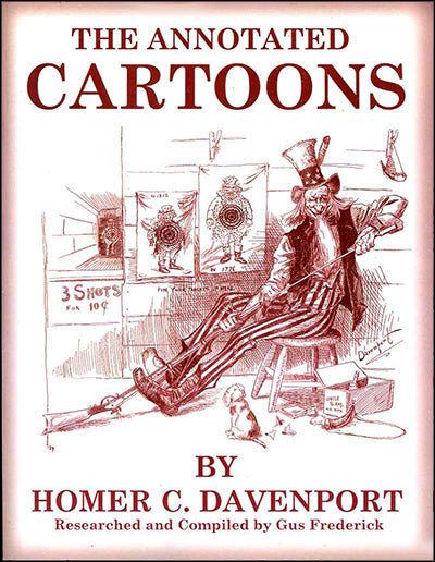 THE ANNOTATED CARTOONS BY HOMER C. DAVENPORT