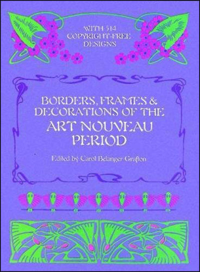 BOARDERS, FRAMES & DECORATIONS OF THE ART NOUVEAU PERIOD