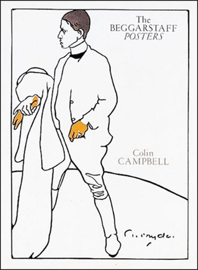 THE BEGGARSTAFF POSTERS The Work of James Pryde and William Nicholson