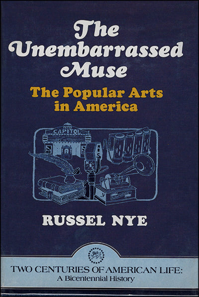 The Unembarrassed Muse: The Popular Arts in America