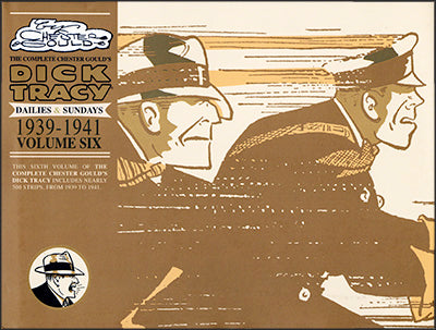 THE COMPLETE CHESTER GUILD'S DICK TRACY Dailies & Sundays Volume Six 1939-1941