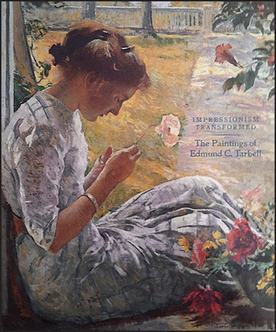 IMPRESSIONISM TRANSFORMED The Paintings Of Edmund C. Tarbell
