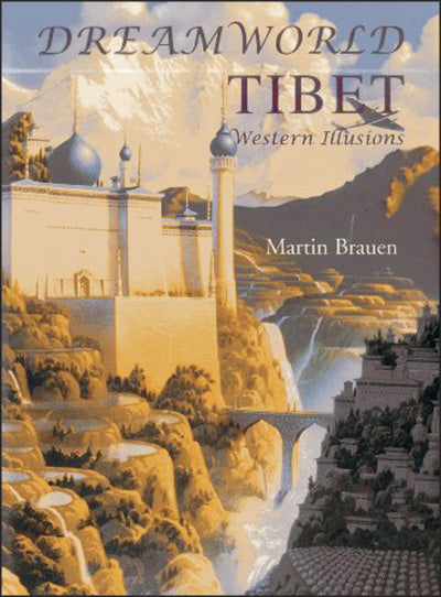 DREAM WORLD TIBET Western Illusions