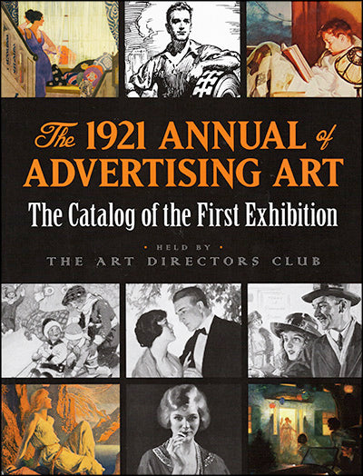 THE 1921 ANNUAL OF ADVERTISING ART: The Catalog of the First Exhibition