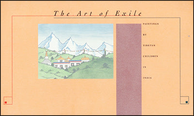THE ART OF EXILE Paintings By Tibetan Children In India