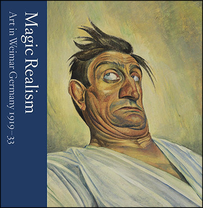 MAGIC REALISM: Art in Weimar Germany 1919‚Äö√Ñ√¨33