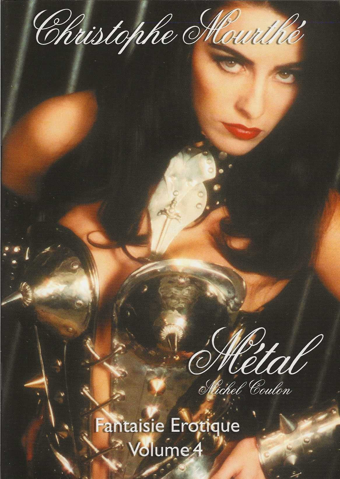 CHRISTOPHE MOURTHE FANTAISIE EROTIQUE Volume 4 Metal
