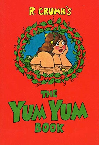 R. CRUMB'S THE YUM YUM BOOK