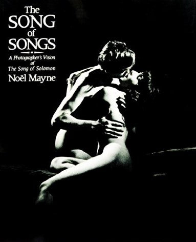 THE SONG OF SONGS A Photographer's Vision of The Song of Solomon