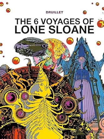 THE 6 VOYAGES OF LONE SLOANE HC