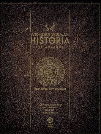 WONDER WOMAN HISTORIA: The Amazons Absolute Edition