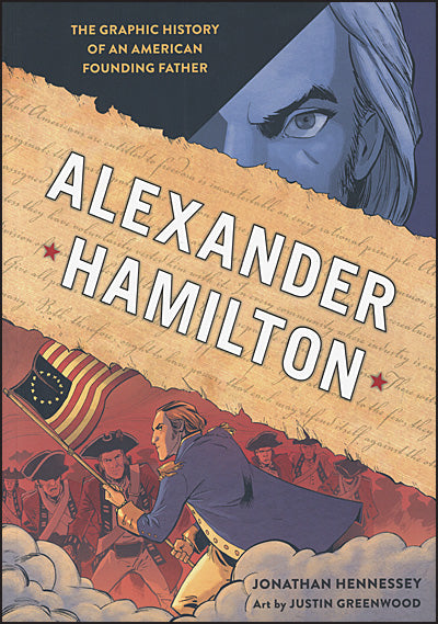 ALEXANDER HAMILTON The Graphic History of an American Founding Father