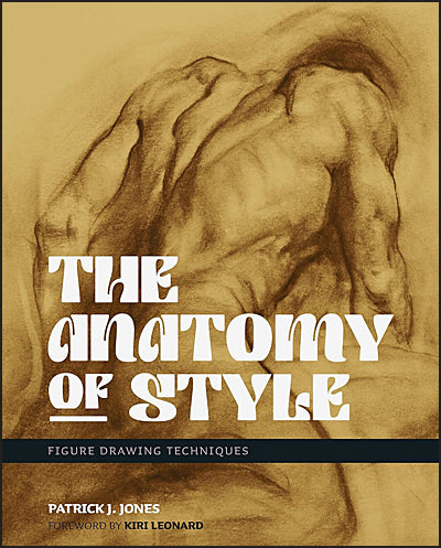 THE ANATOMY OF STYLE Figure Drawing Techniques