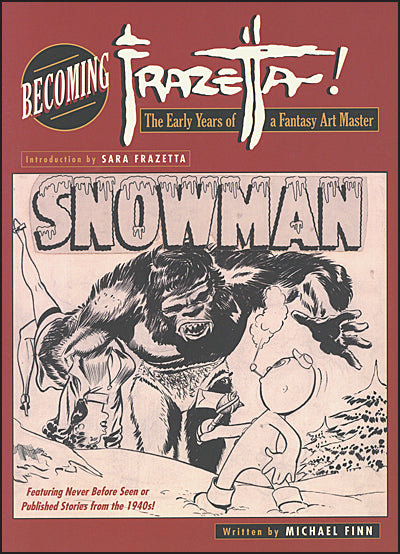 BECOMING FRAZETTA The Early Years of a Fantasy Art Master Limited Signed