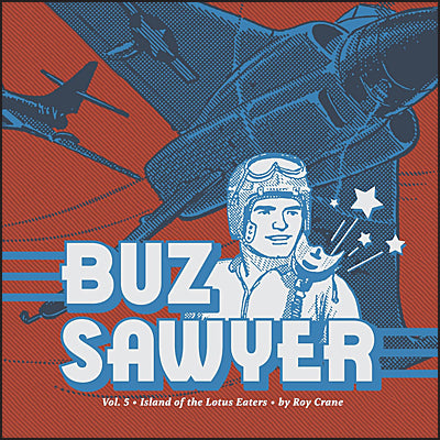 ROY CRANE'S BUZ SAWYER Volume 5 Island of the Lotus Eaters