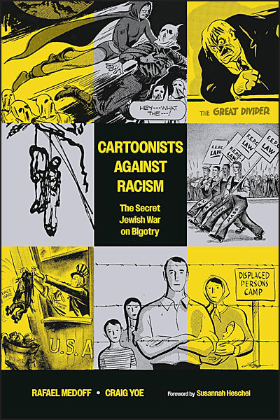 CARTOONISTS AGAINST RACISM The Secret Jewish War on Bigotry