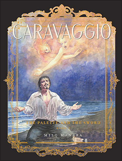 CARAVAGGIO THE PALETTE AND THE SWORD Volume 2