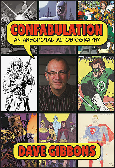 CONFABULATION An Anecdotal Autobiography By Dave Gibbons