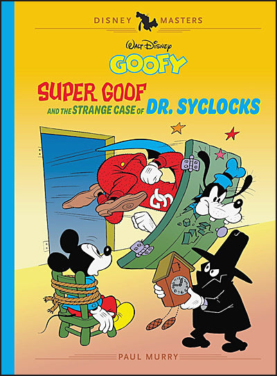 DISNEY MASTERS Volume 27 Walt Disney's Goofy Super Goof and the Strange Case of Dr Syclocks