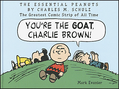 THE ESSENTIAL PEANUTS By Charles Schulz The Greatest Comic Strip of All Time