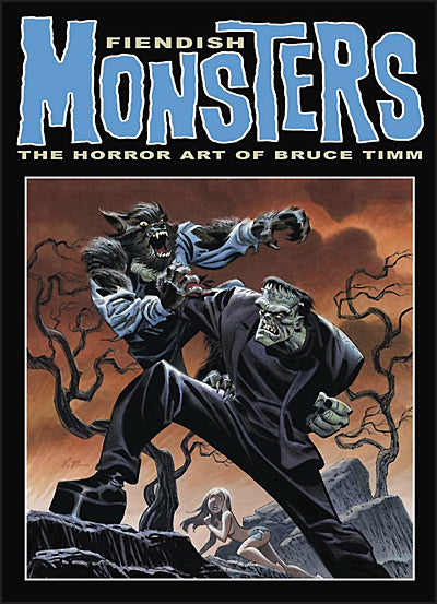 FIENDISH MONSTERS The Horror Art of Bruce Timm Hardcover