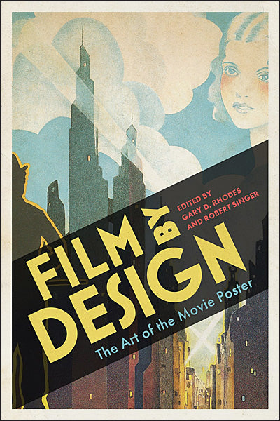 FILM BY DESIGN The Art of The Movie Poster