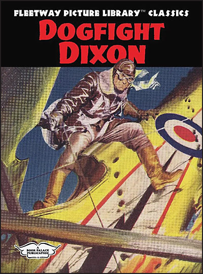 FLEETWAY PICTURES LIBRARY CLASSICS DOGFIGHT DIXON