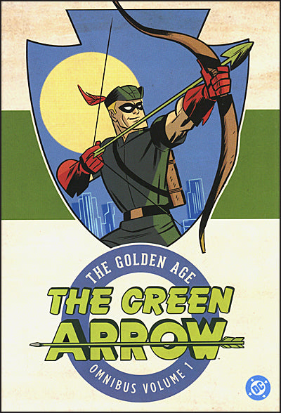 GREEN ARROW The Golden Age Omnibus Volume 1