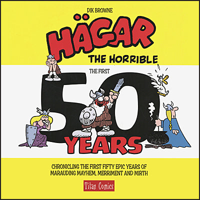 HAGAR THE HORRIBLE The First 50 Years