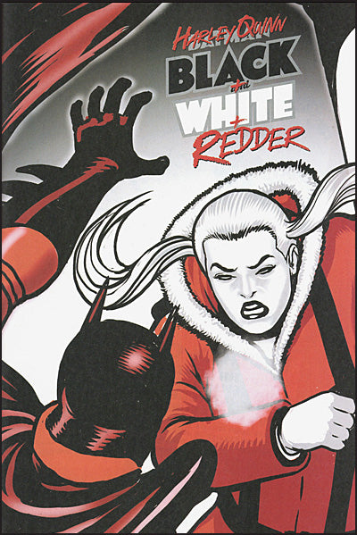 HARLEY QUINN BLACK + WHITE + REDDER