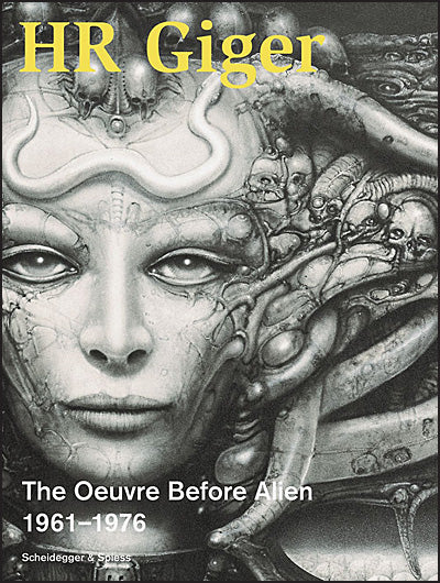 HR GIGER The Oeuvre Before Alien 1961-1976
