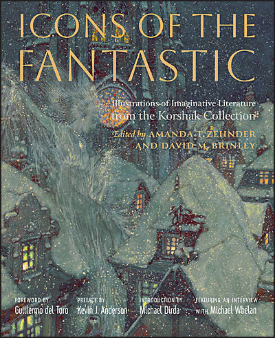 ICONS OF THE FANTASTIC: Illustrations of Imaginative Literature from The Korshak Collection