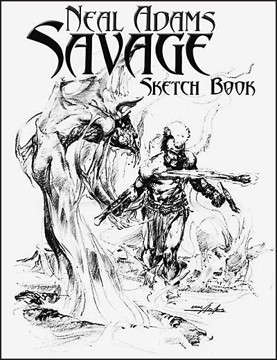 NEAL ADAMS SAVAGE SKETCHBOOK