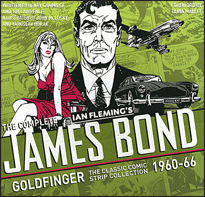THE COMPLETE JAMES BOND Volume 2 Goldfinger The Classic Comic Strip Collection 1960-66