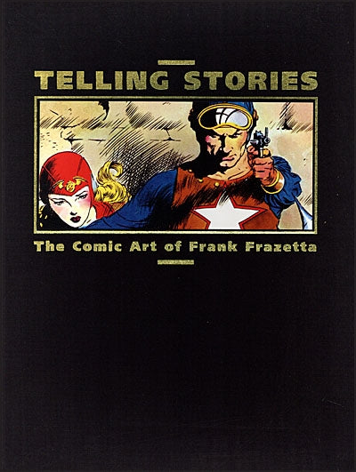 TELLING STORIES The Classic Comic Art of Frank Frazetta Super Deluxe Numbered
