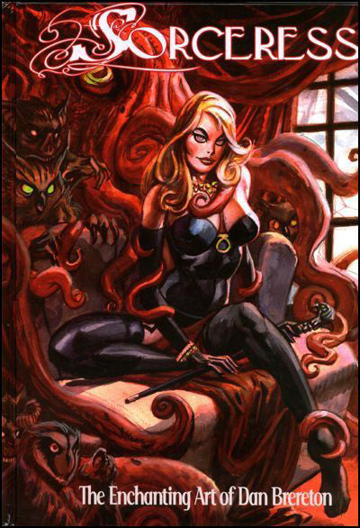SORCERESS The Enchanting Art of Dan Brereton Signed