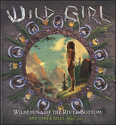 WILD GIRL: WILHEMINA OF THE RIVER BOTTOM Signed